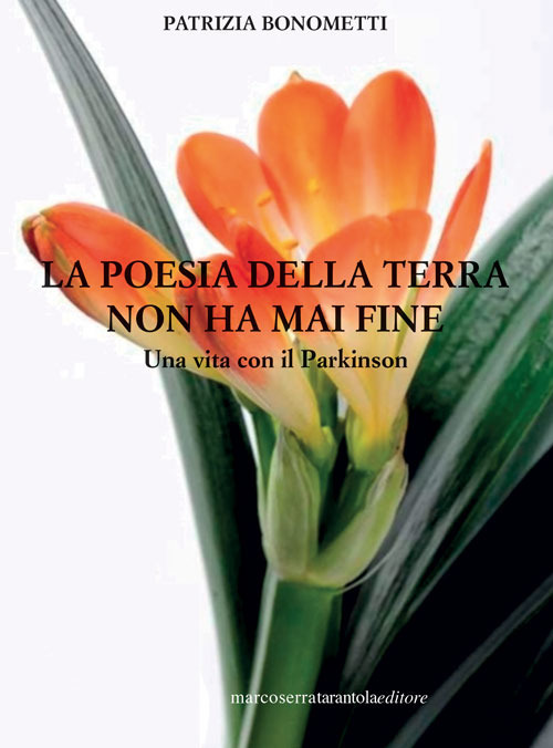 La poesia della terra non ha mai fine. Una vita con il Parkinson