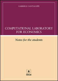 Computational laboratory for economics. Notes for the student. Con aggiornamento online