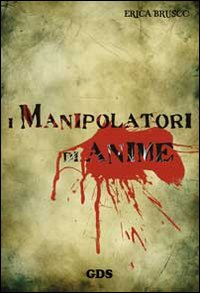 I manipolatori di anime