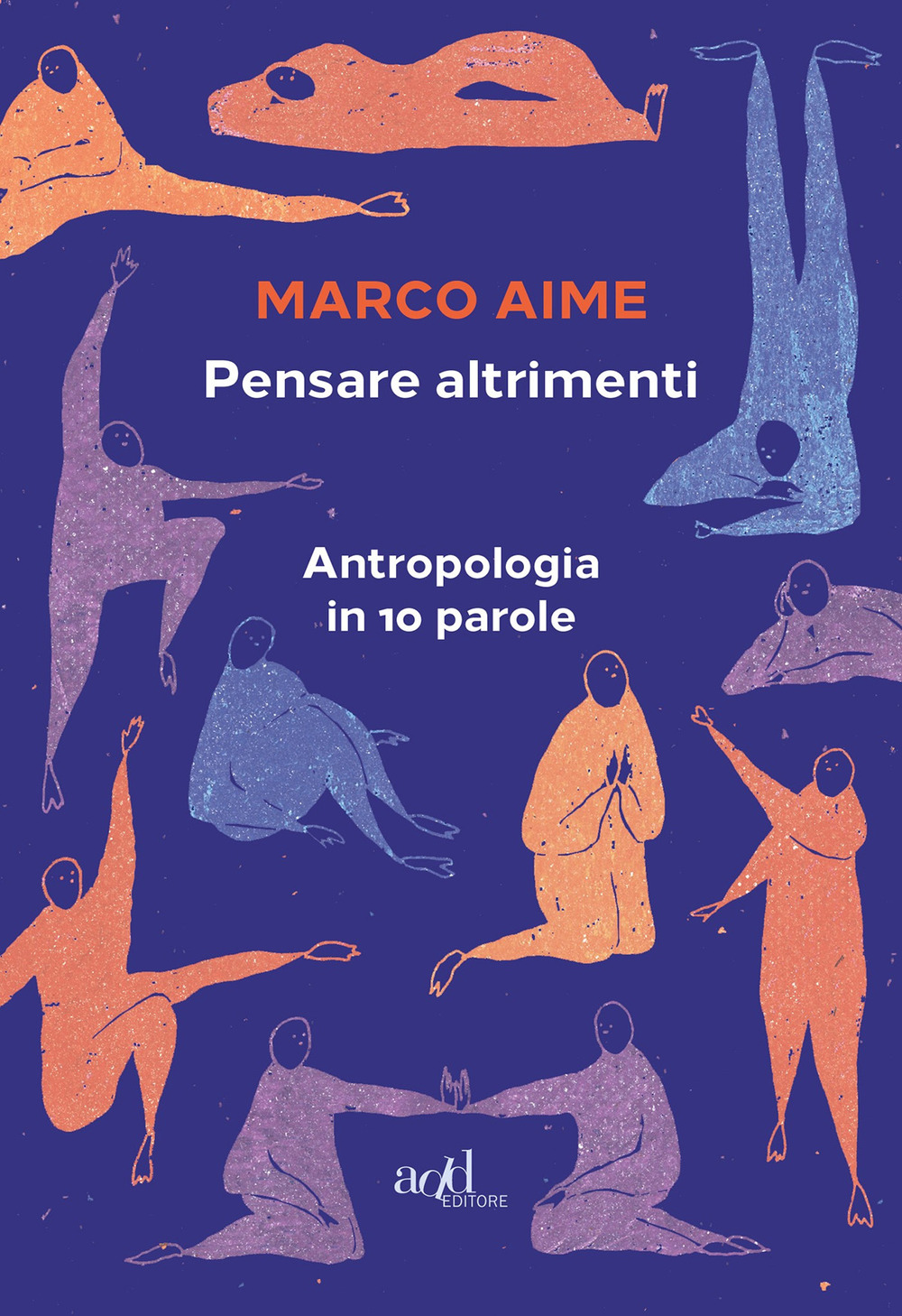 Pensare altrimenti. Antropologia in 10 parole