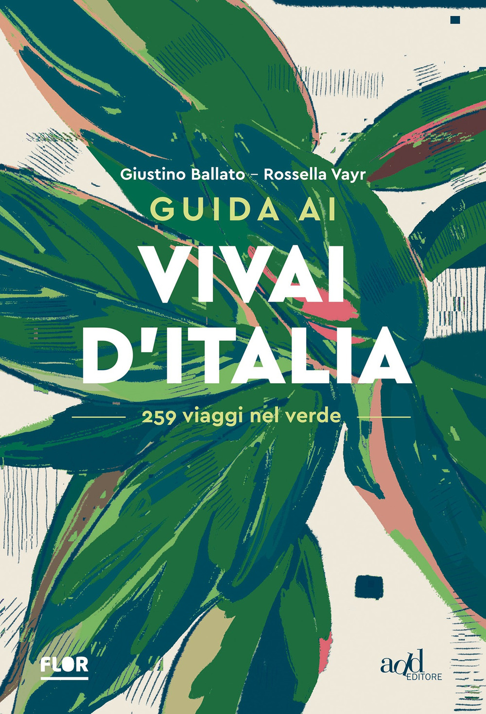 Guida ai vivai d'Italia. 259 viaggi nel verde