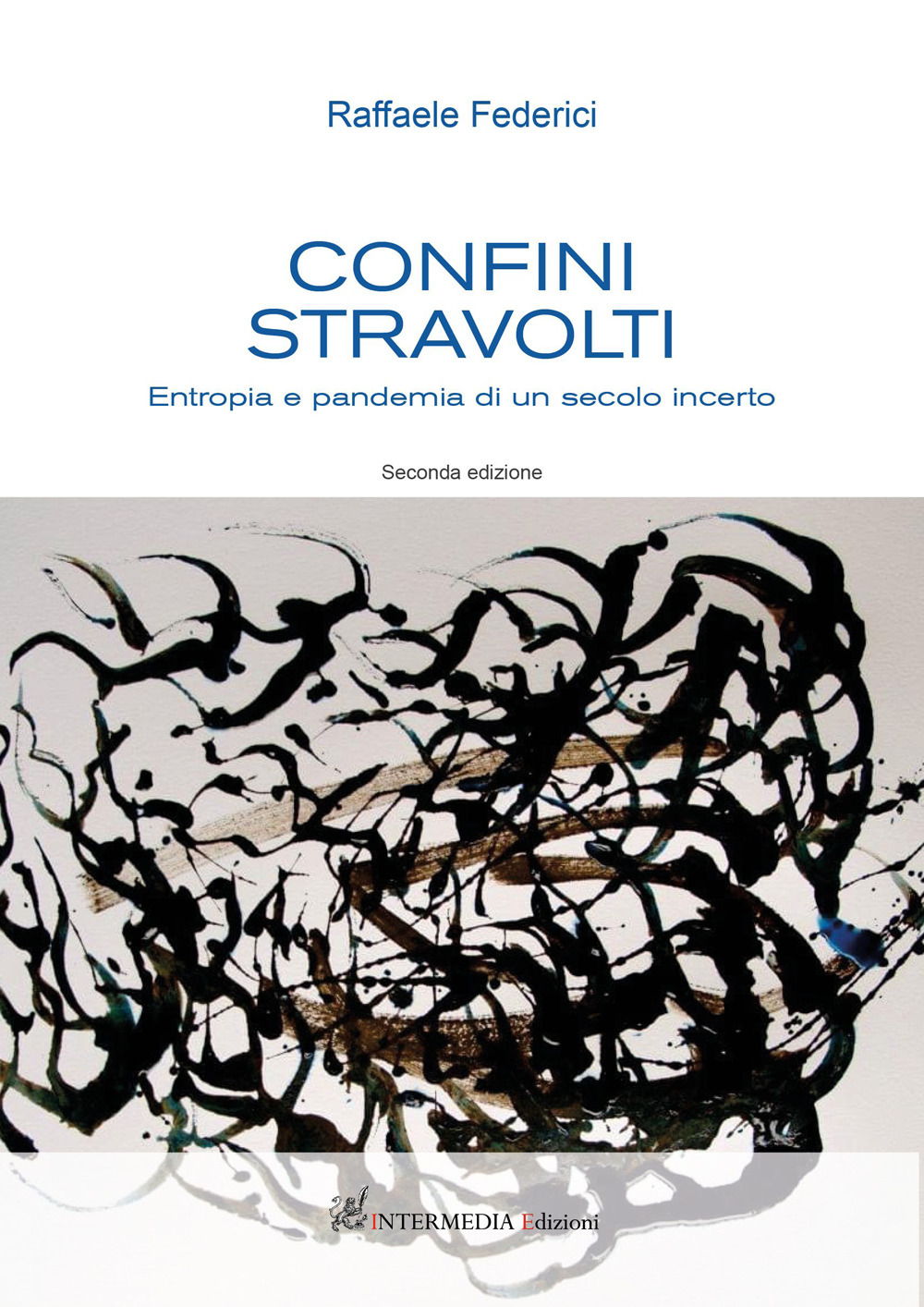Confini stravolti. Entropia e pandemia di un secolo incerto