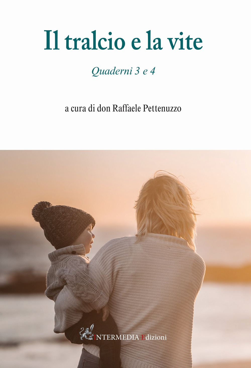 Il tralcio e la vite. Quaderni 3 e 4