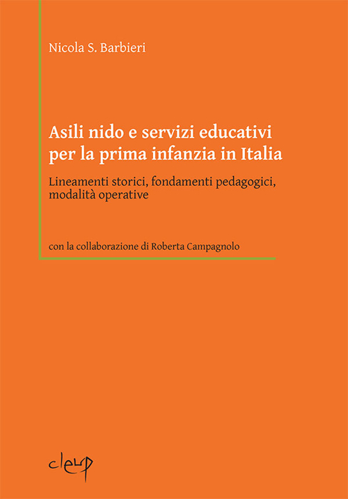 Asili nido e servizi educativi per la prima infanzia in Italia. Lineamenti storici, fondamenti pedagogici, modalità operative