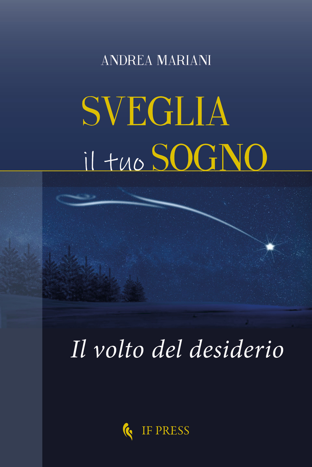 Sveglia il tuo sogno. Il volto del desiderio