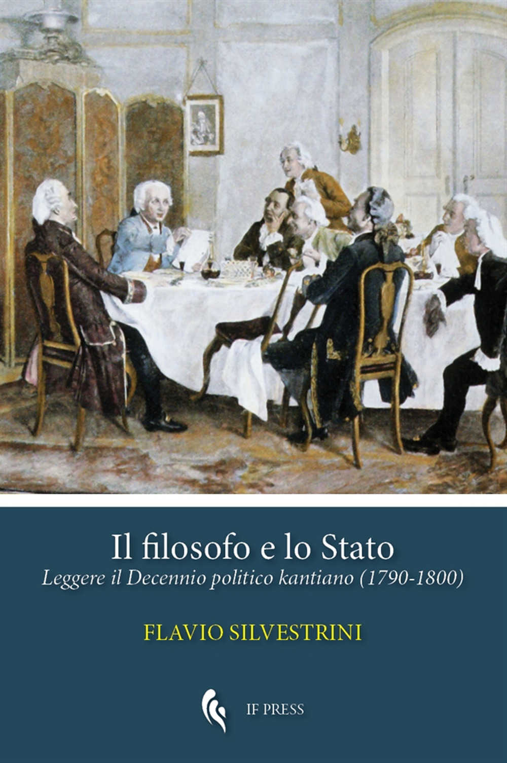Il filosofo e lo Stato. Leggere il Decennio politico kantiano (1790-1800)
