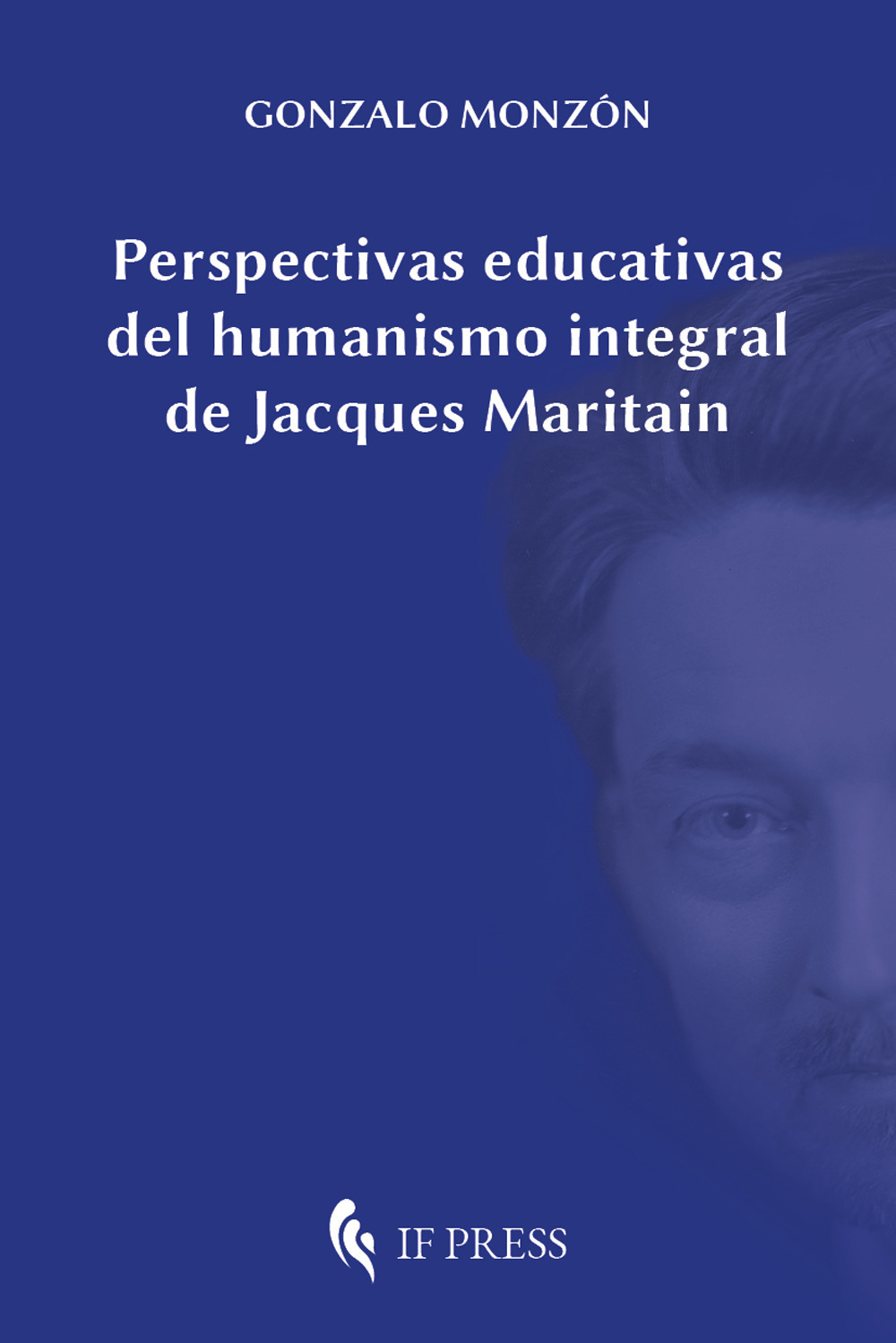 Perspectivas educativas del humanismo integral de Jacques Maritain