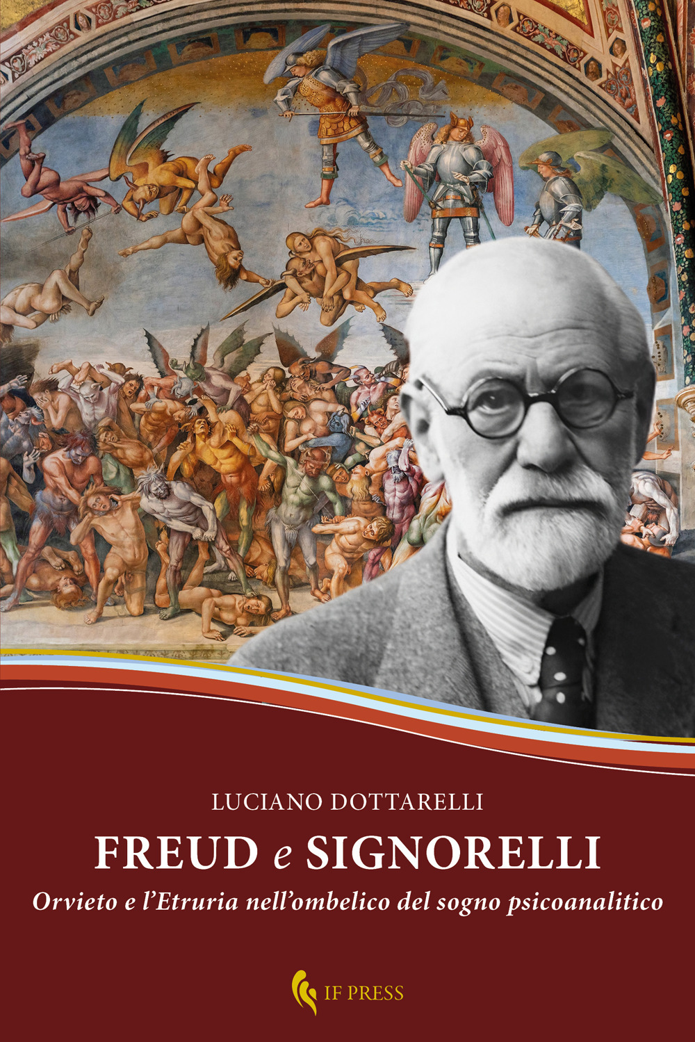 Freud e Signorelli. Orvieto e l'Etruria nell'ombelico del sogno psicoanalitico