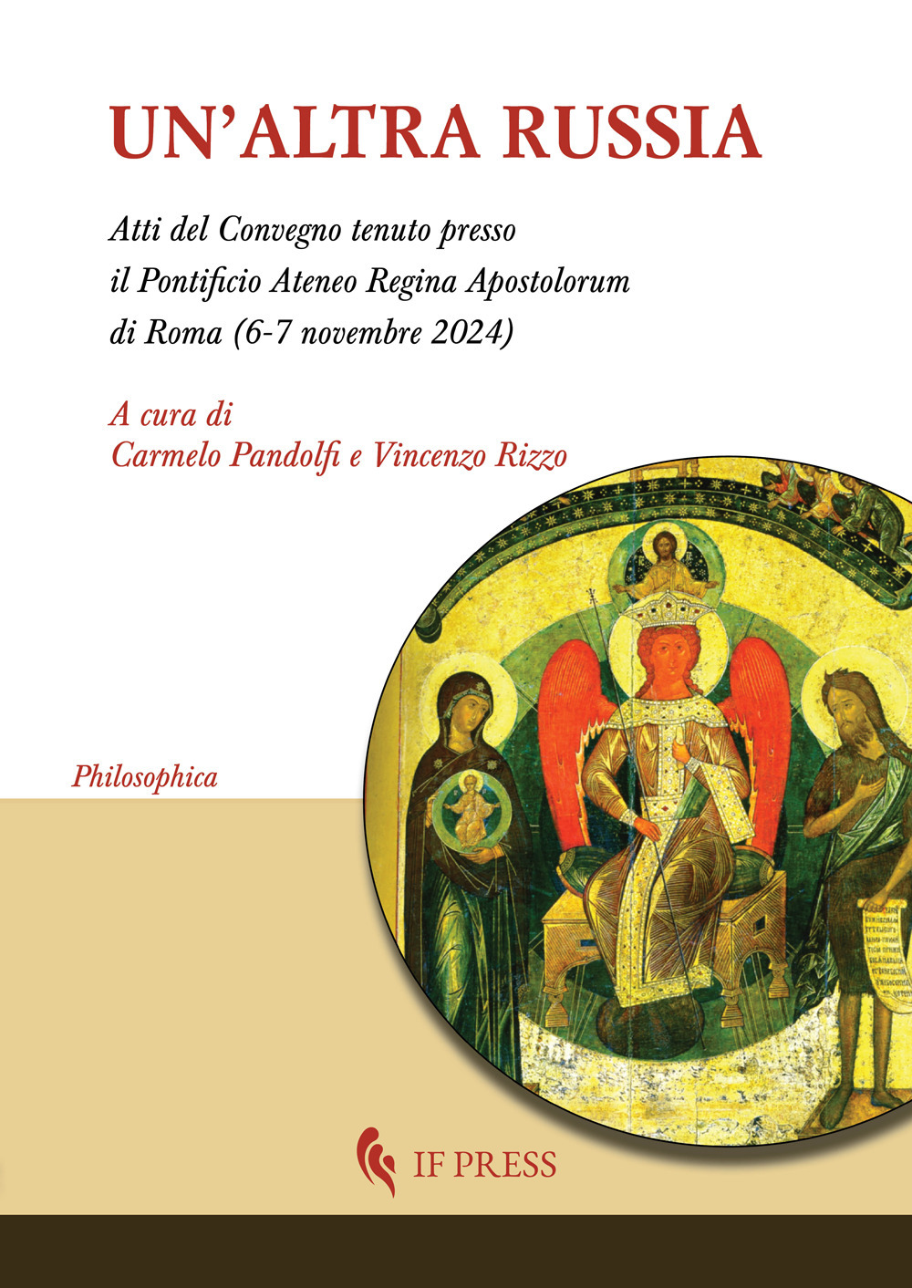 Un'altra Russia (Atti del Convegno tenuto presso il pontificio Ateneo Regina Apostolorum di Roma, 6-7 novembre 2024)