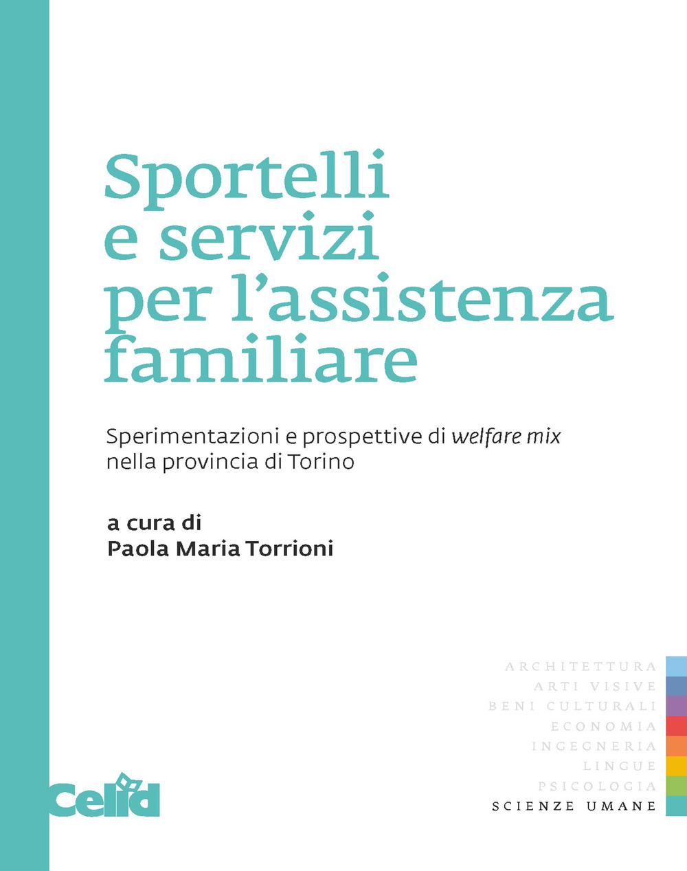 Sportelli e servizi per l'assistenza familiare. Sperimentazioni e prospettive di welfare mix nella provincia di Torino