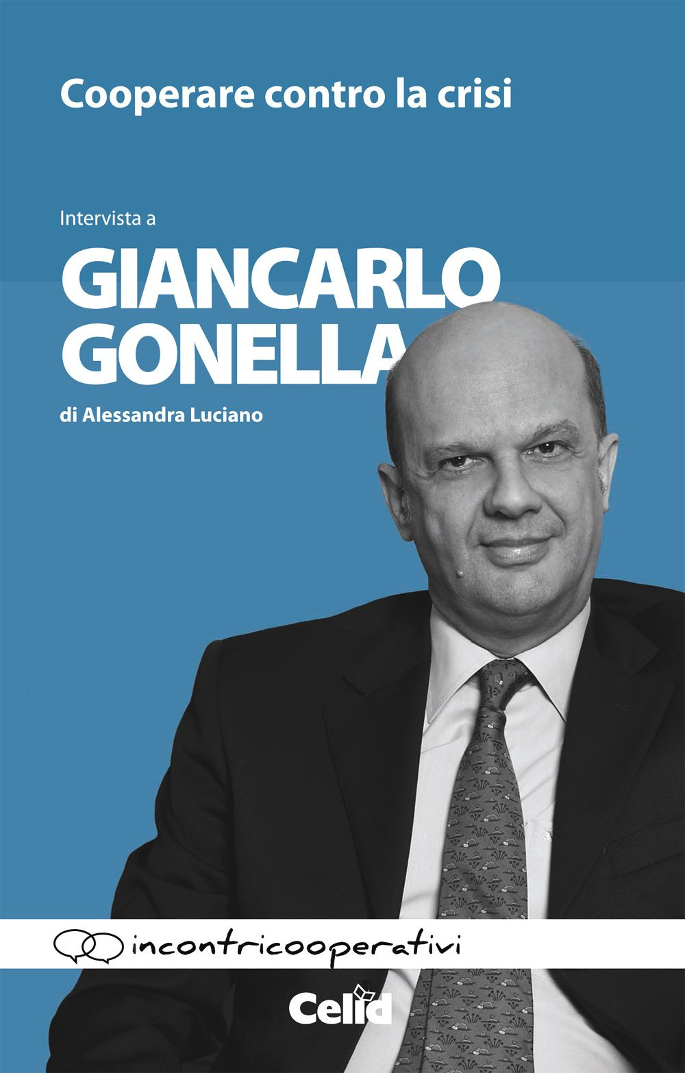 Cooperare contro la crisi. Intervista a Giancarlo Gonella di Alessandra Luciano