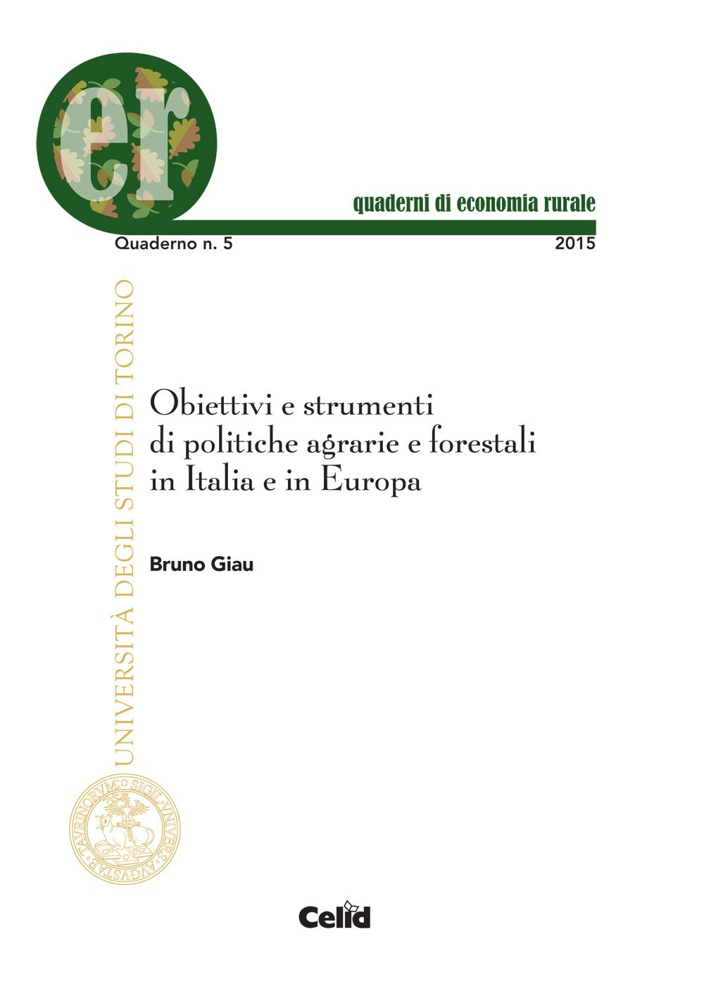 Obiettivi e strumenti di politiche agrarie e forestali in Italia e in Europa