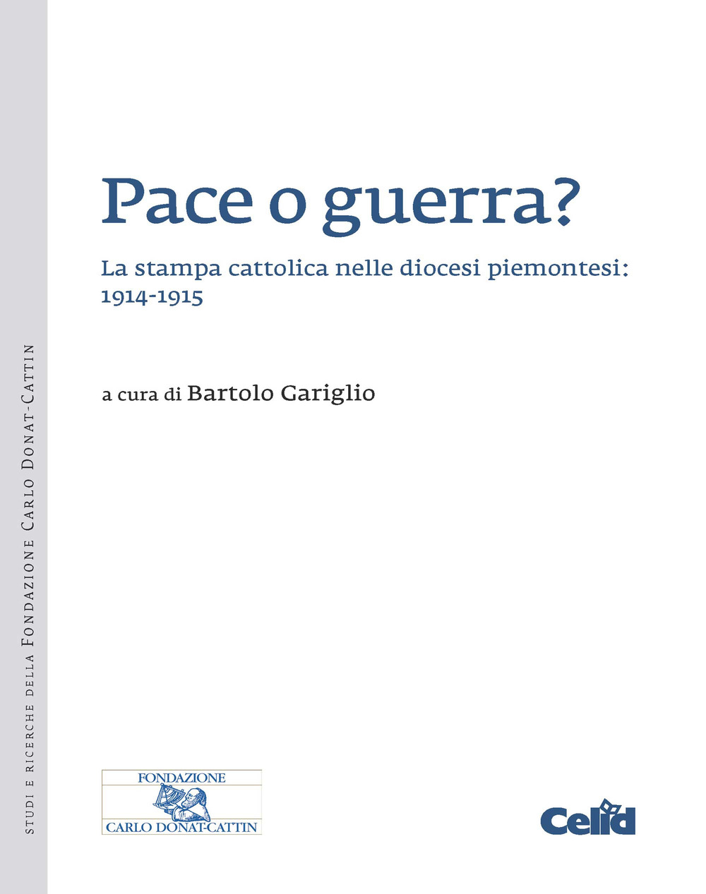 Pace o guerra? La stampa cattolica nelle diocesi piemontesi: 1914-1915