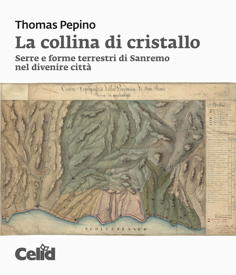 La collina di cristallo. Serre e forme terrestri di Sanremo nel divenire città