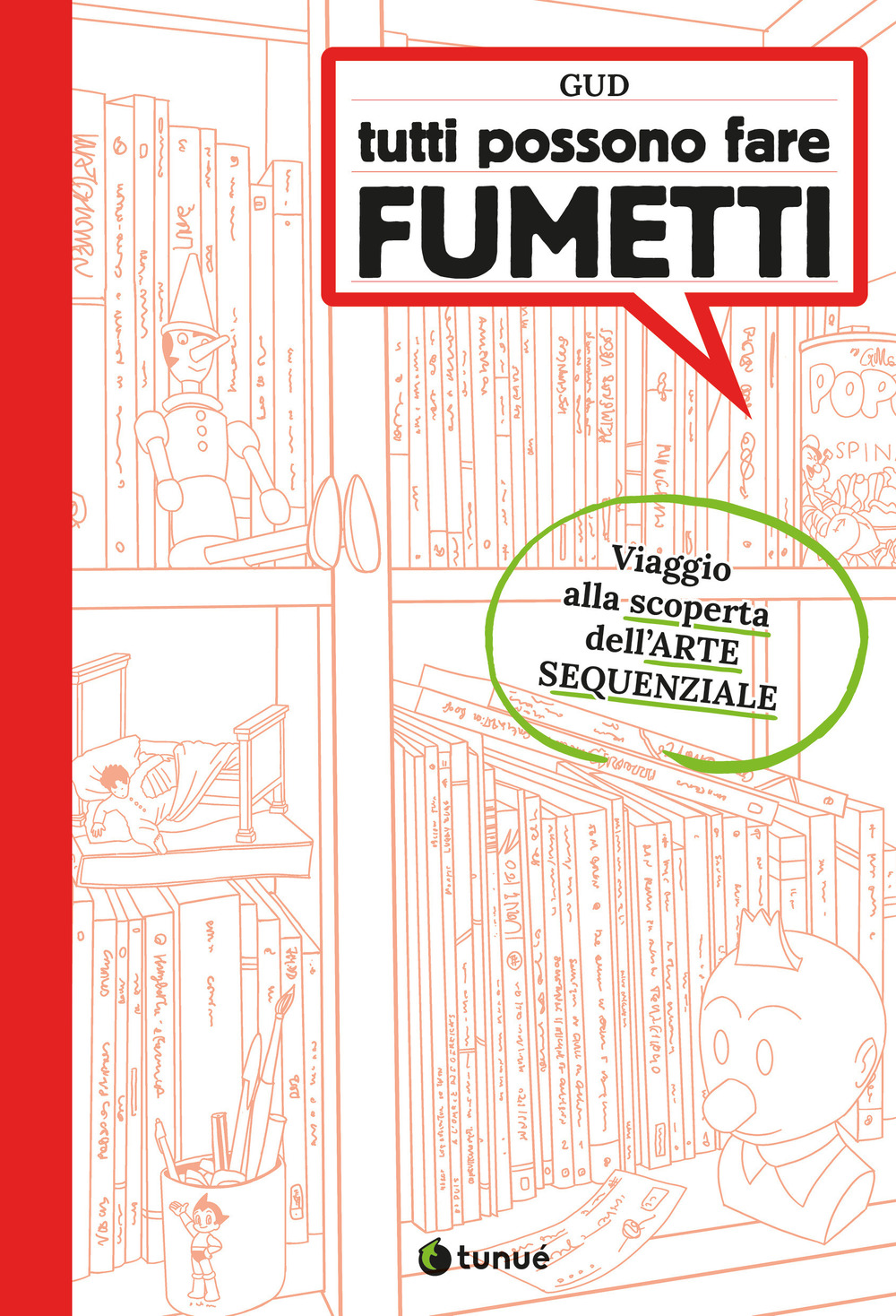 Tutti possono fare fumetti. Viaggio alla scoperta dell'arte sequenziale. Ediz. illustrata