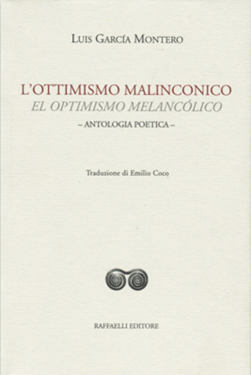 L'ottimismo malinconico-El optimismo melancólico. Ediz. bilingue