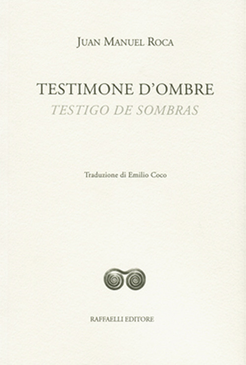 Testimone d'ombre-Testigo de sombras. Ediz. bilingue