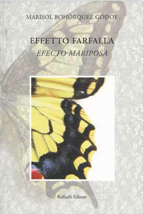 Effetto farfalla-Efecto mariposa. Ediz. bilingue