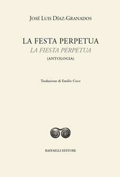 La festa perpetua-La fiesta perpetua. Ediz. bilingue