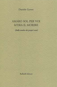 Amaro sol per voi m'era il morire (sulla tomba dei propri cani)