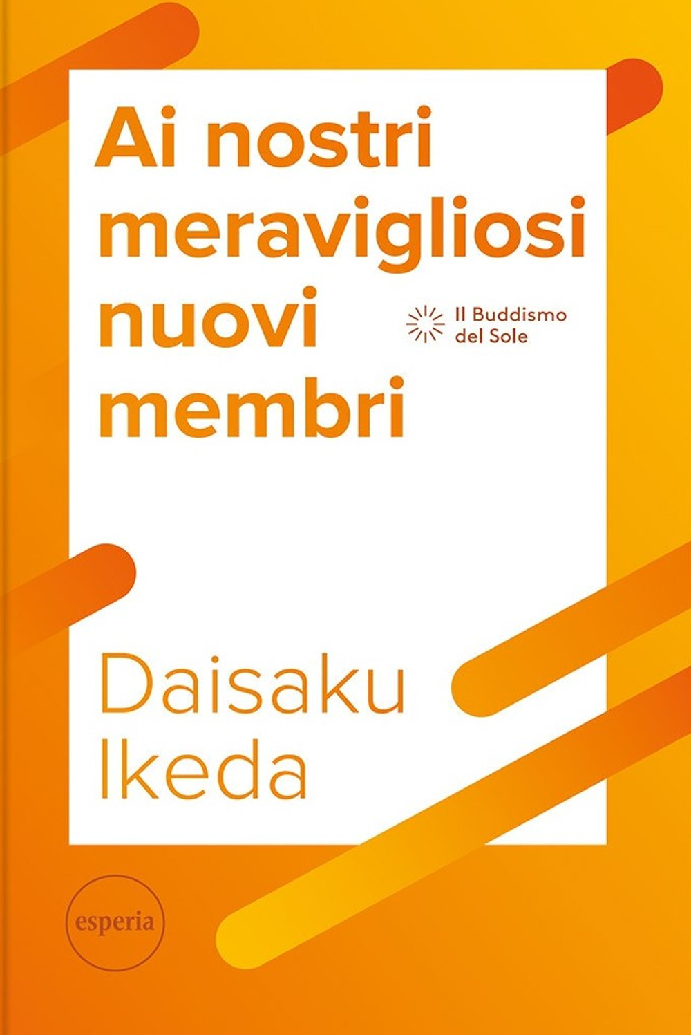 Ai nostri meravigliosi nuovi membri. La serie di lezioni per il futuro del movimento di Kosen Rufu