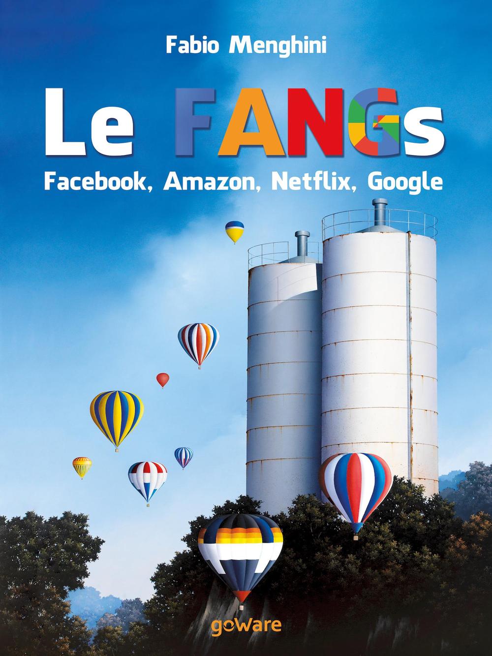 Le FANGs: Facebook, Amazon, Netflix, Google. I grandi gruppi della new economy nell'epoca della stagnazione economica