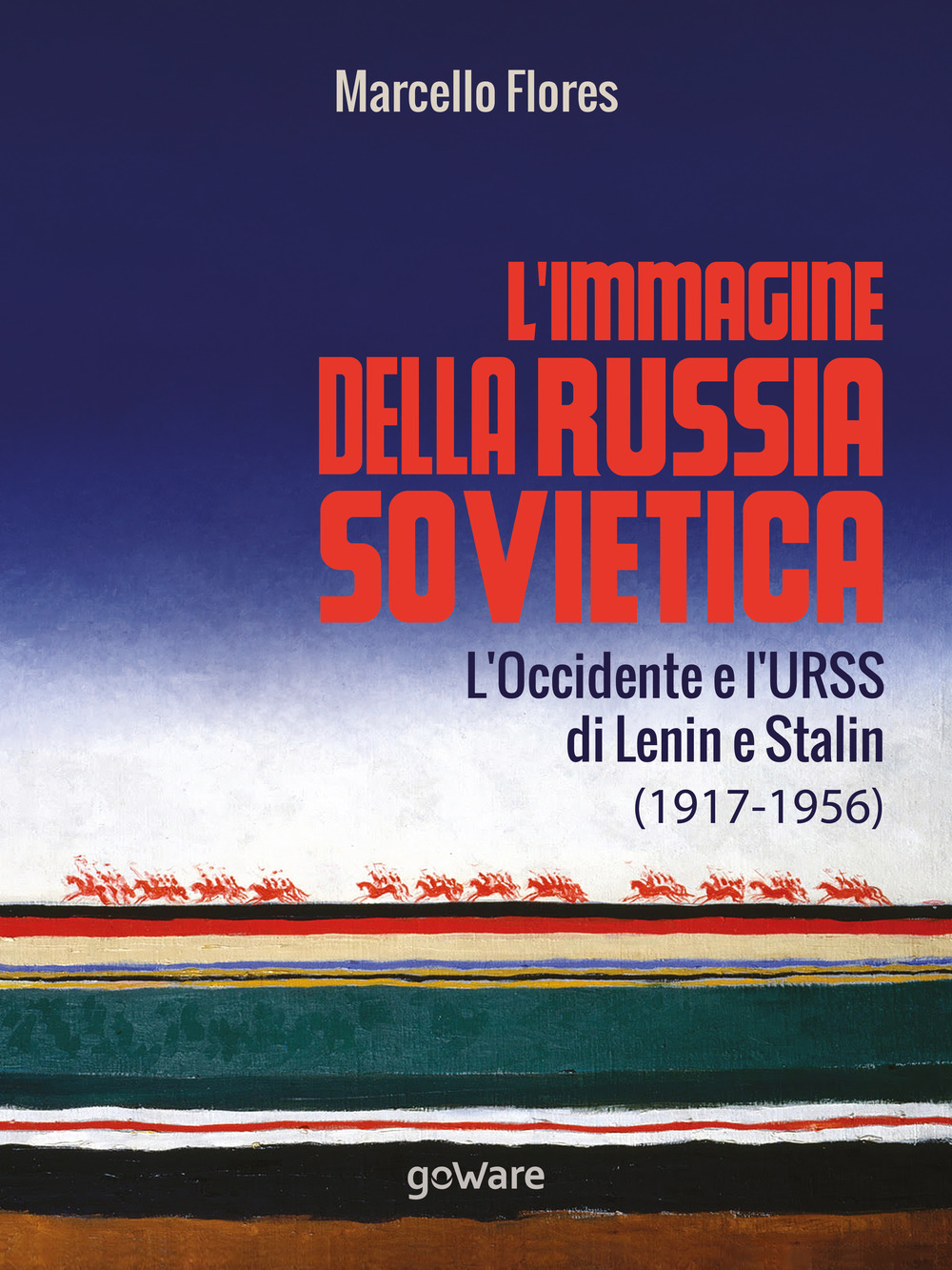L'immagine della Russia sovietica. L'Occidente e l'URSS di Lenin e Stalin (1917-1956)