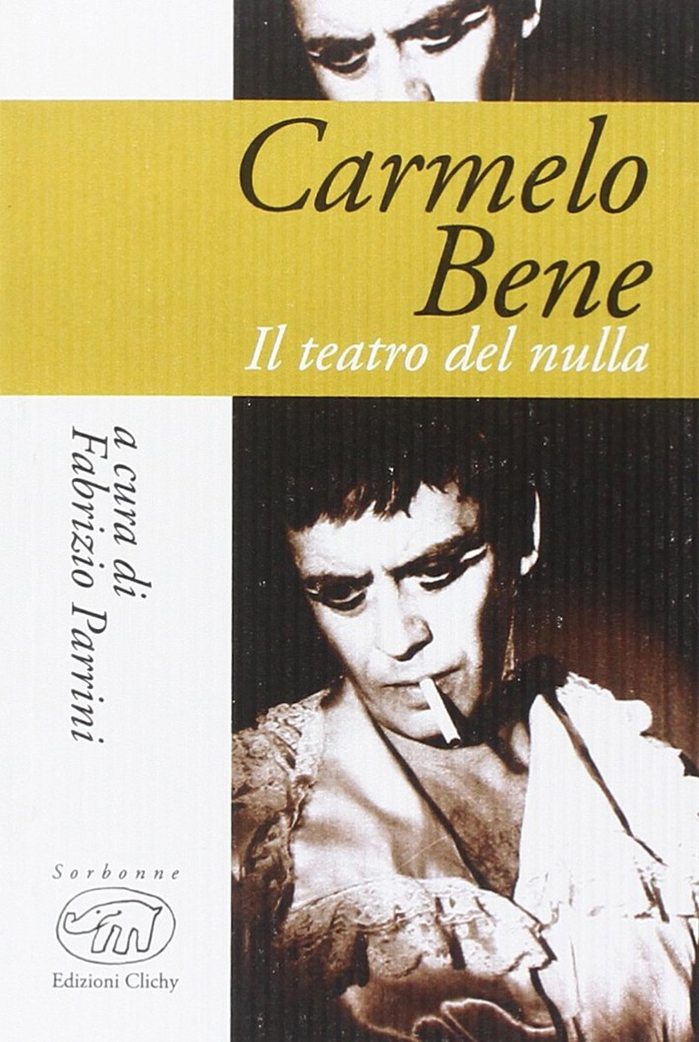 Carmelo Bene. Il teatro del nulla