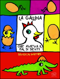 La gallina che aveva il mal di denti. Ediz. illustrata