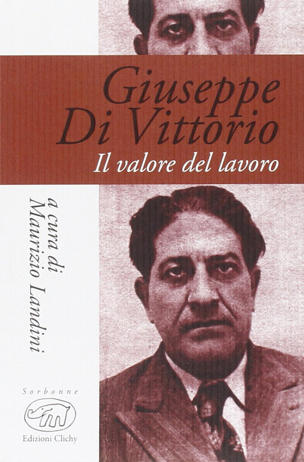 Giuseppe Di Vittorio. Il valore del lavoro