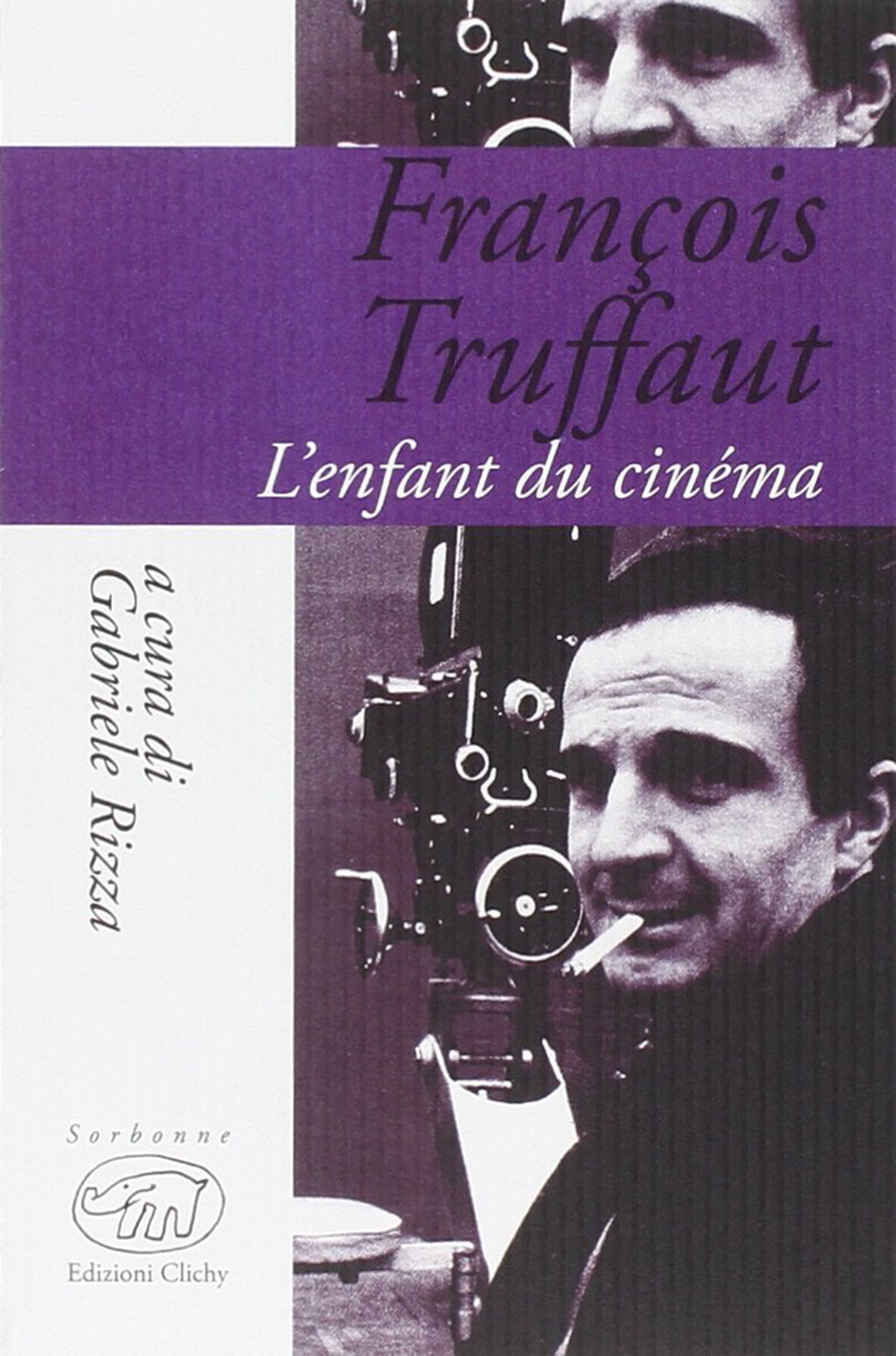 François Truffaut. L'enfant du cinema