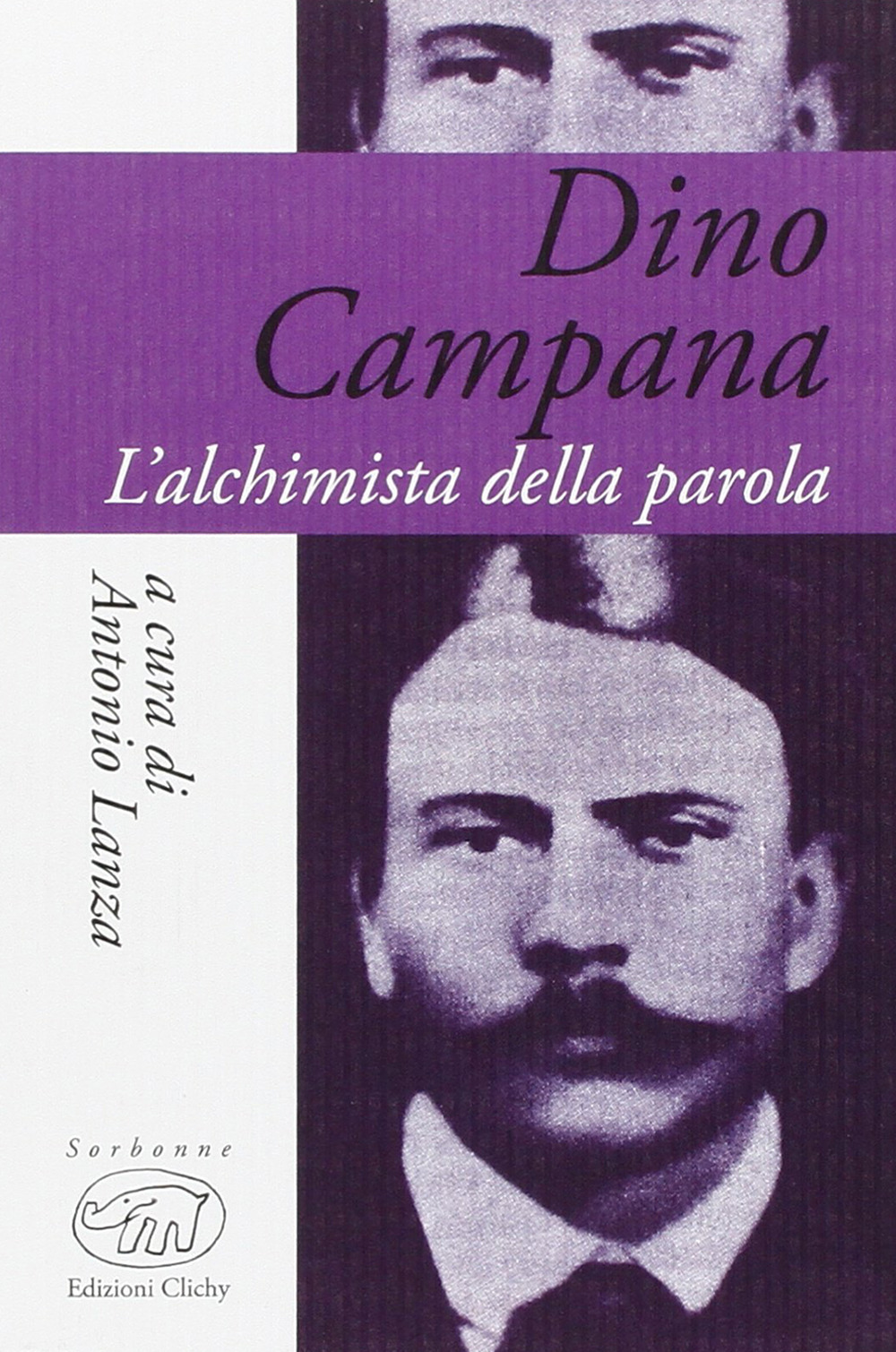 Dino Campana. L'alchimista della parola