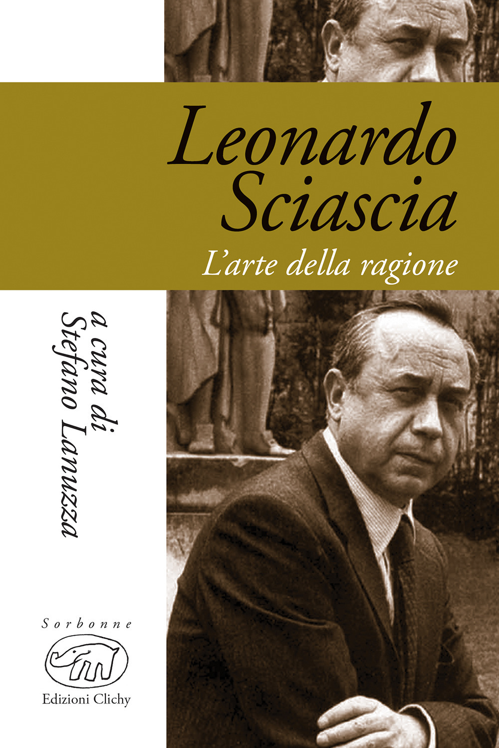 Leonardo Sciascia. L'arte della ragione