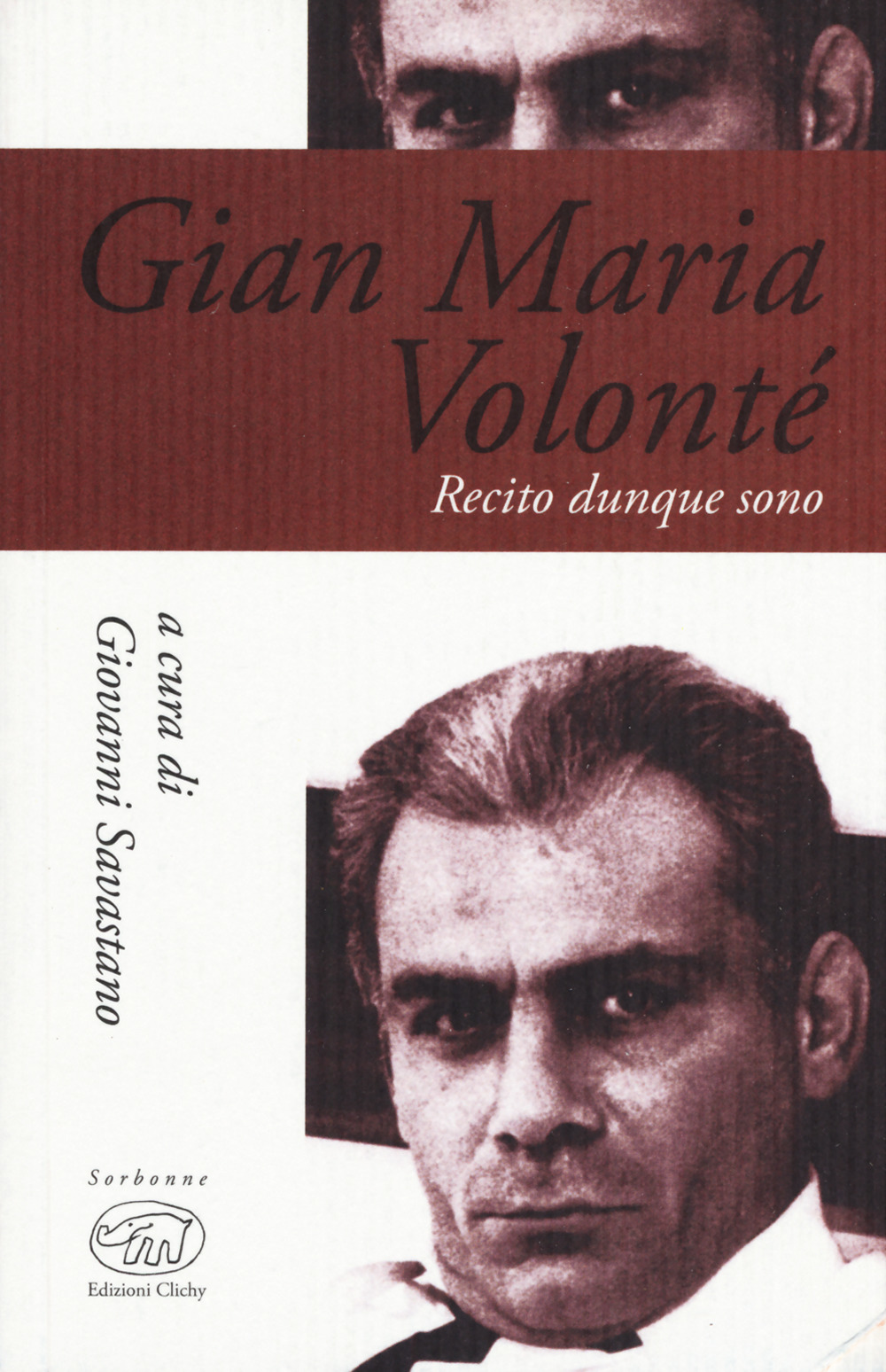 Gian Maria Volonté. Recito dunque sono