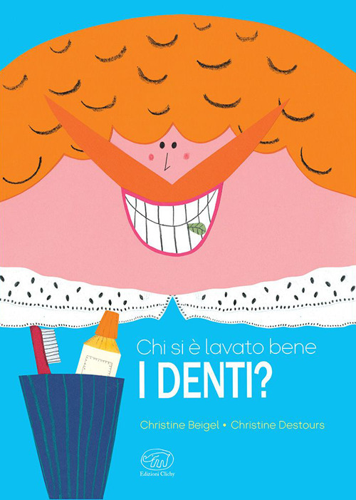 Chi si è lavato bene i denti? Ediz. a colori