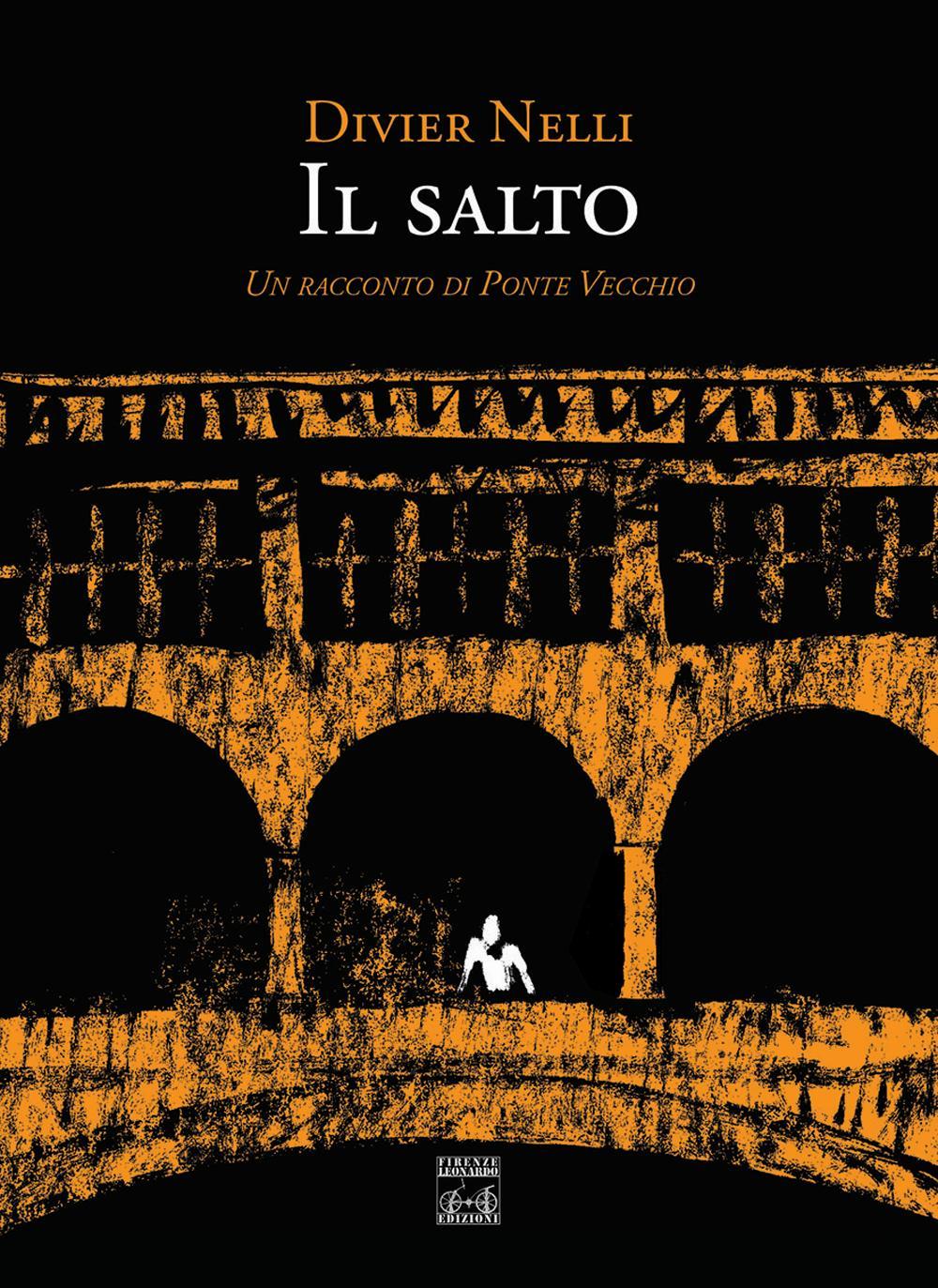 Il salto. Un racconto di Ponte Vecchio