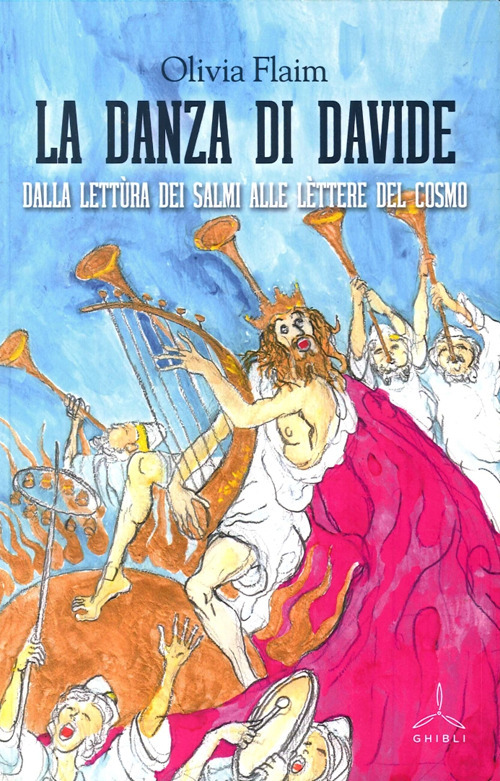 La danza di Davide. Dalla lettura dei salmi alle lettere del cosmo