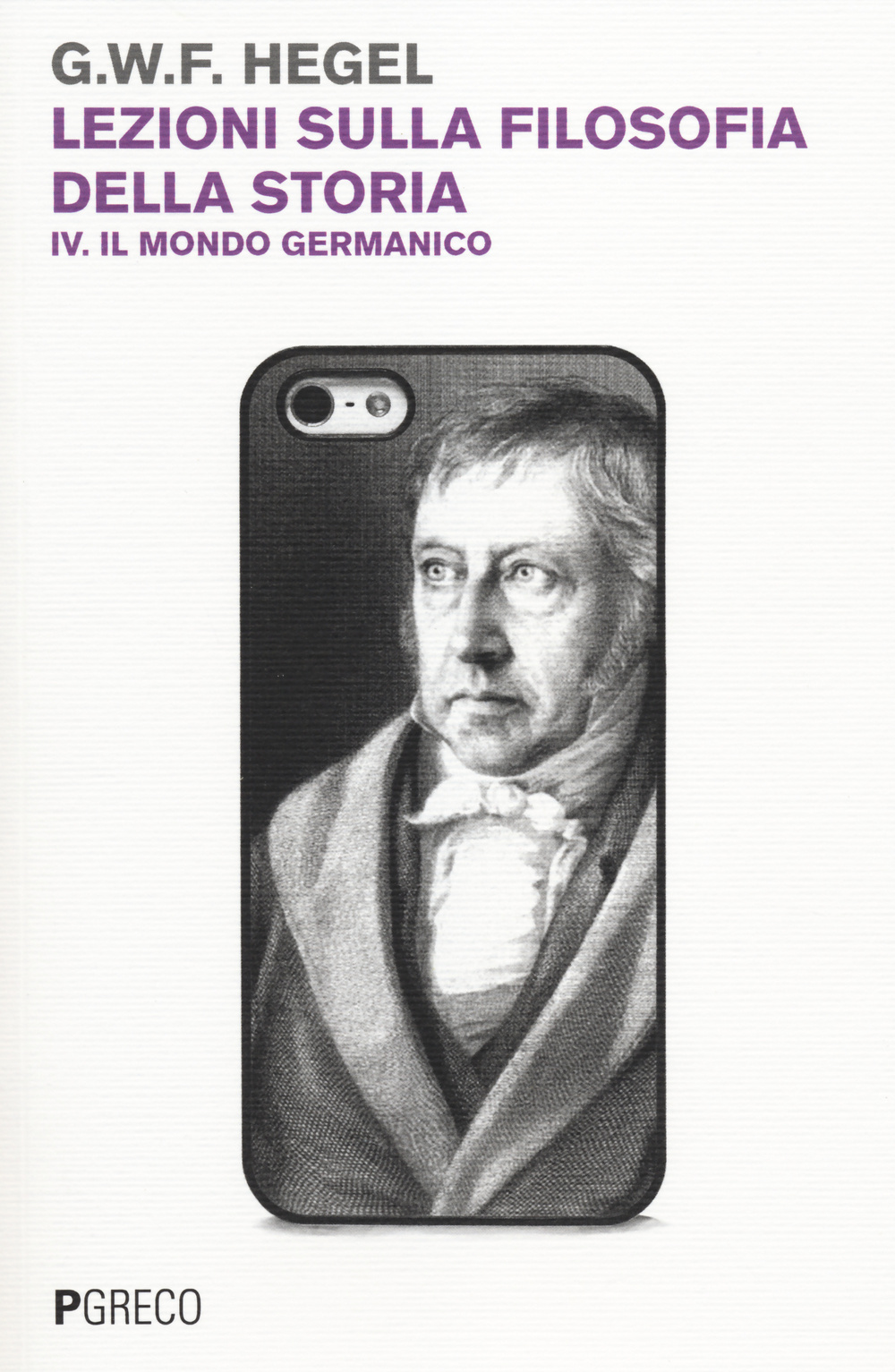 Lezioni sulla filosofia della storia. Vol. 4: Il mondo germanico