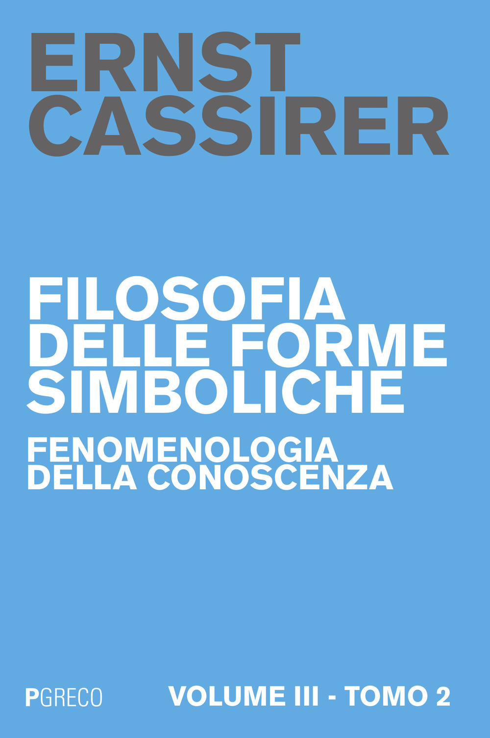 Filosofia delle forme simboliche. Vol. 3/2: Fenomenologia della conoscenza