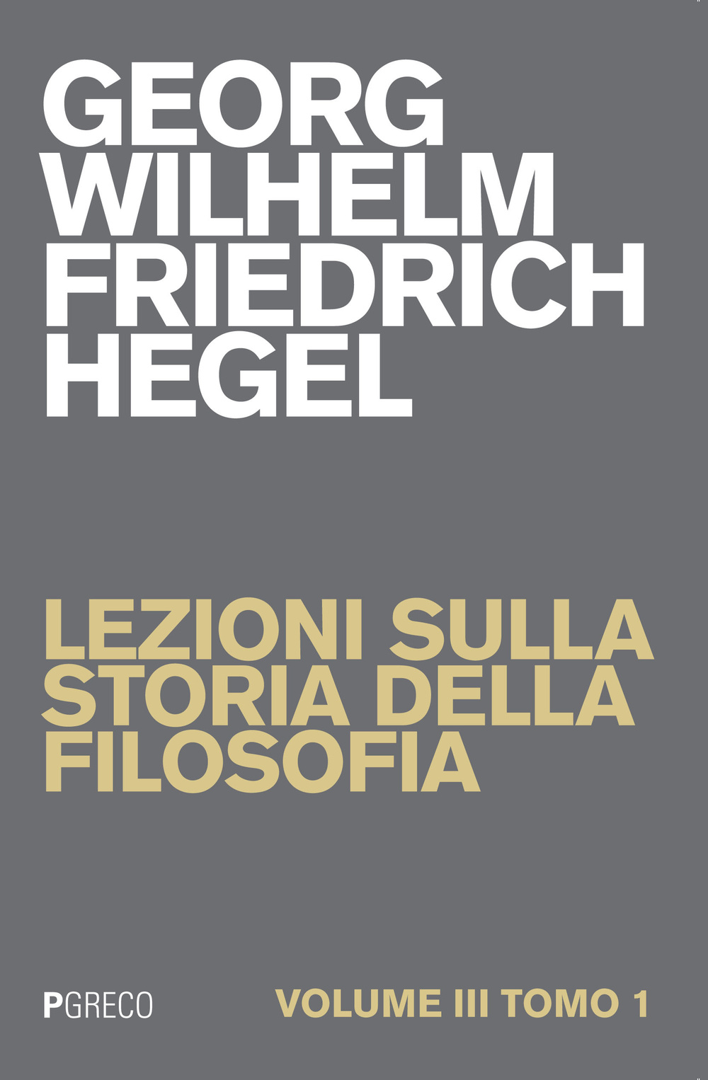 Lezioni sulla storia della filosofia. Vol. 3/1