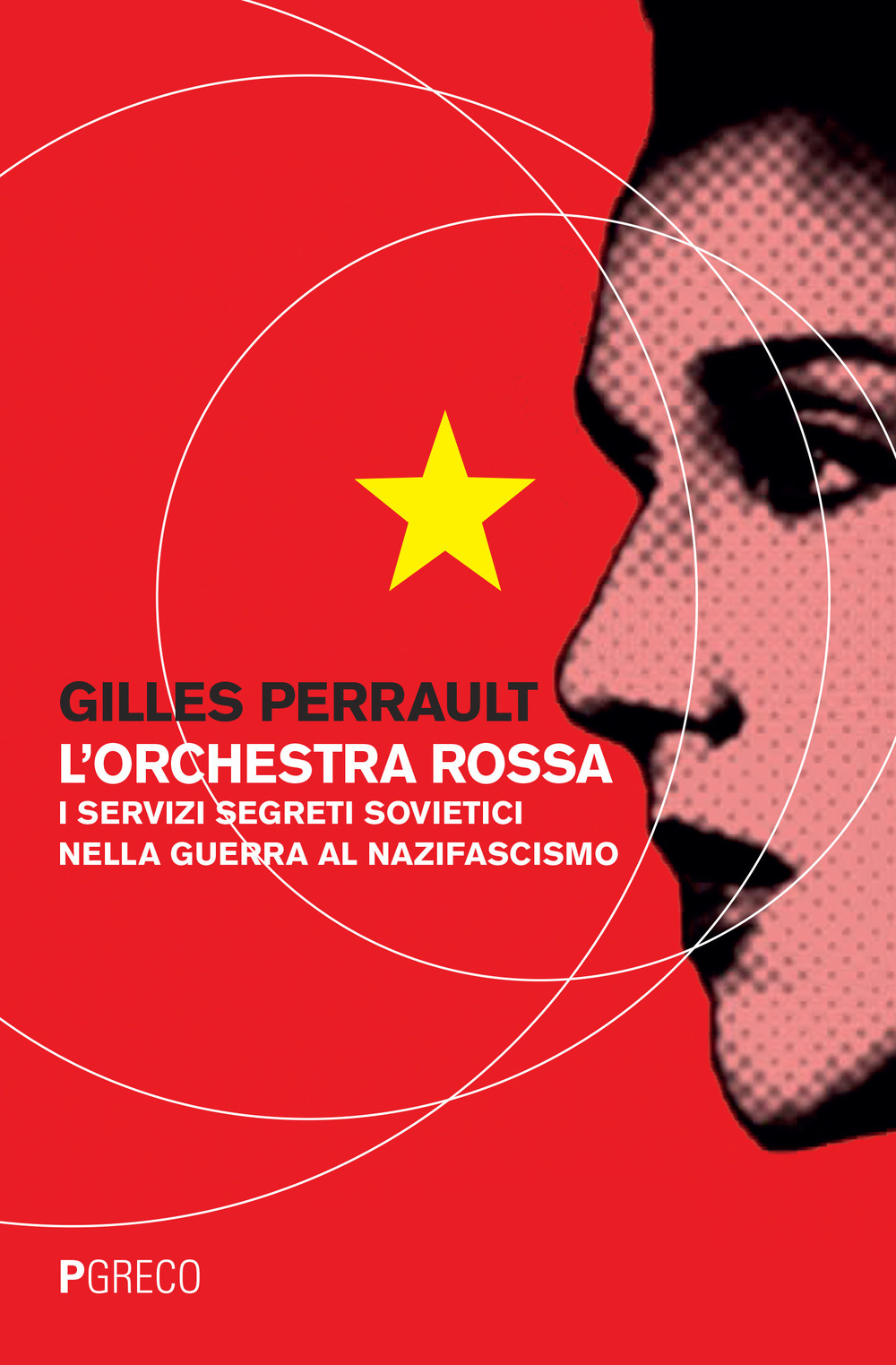 L'orchestra rossa. I servizi segreti sovietici nella guerra al nazifascismo