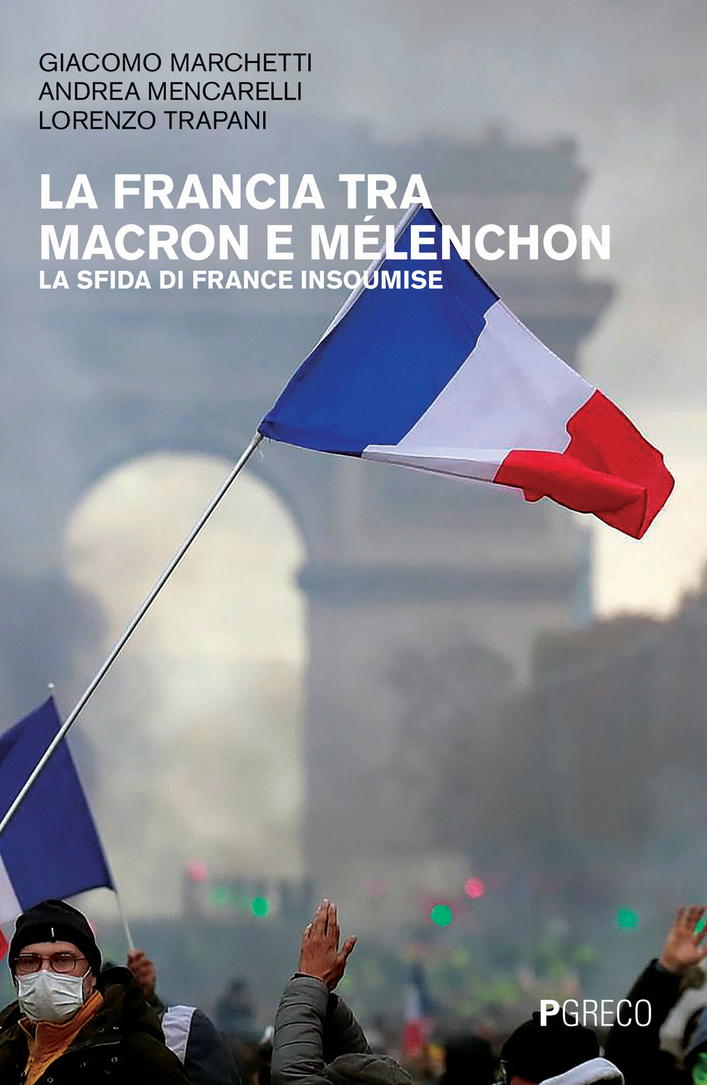 La Francia tra Macron e Mélenchon. La sfida di France Insoumise