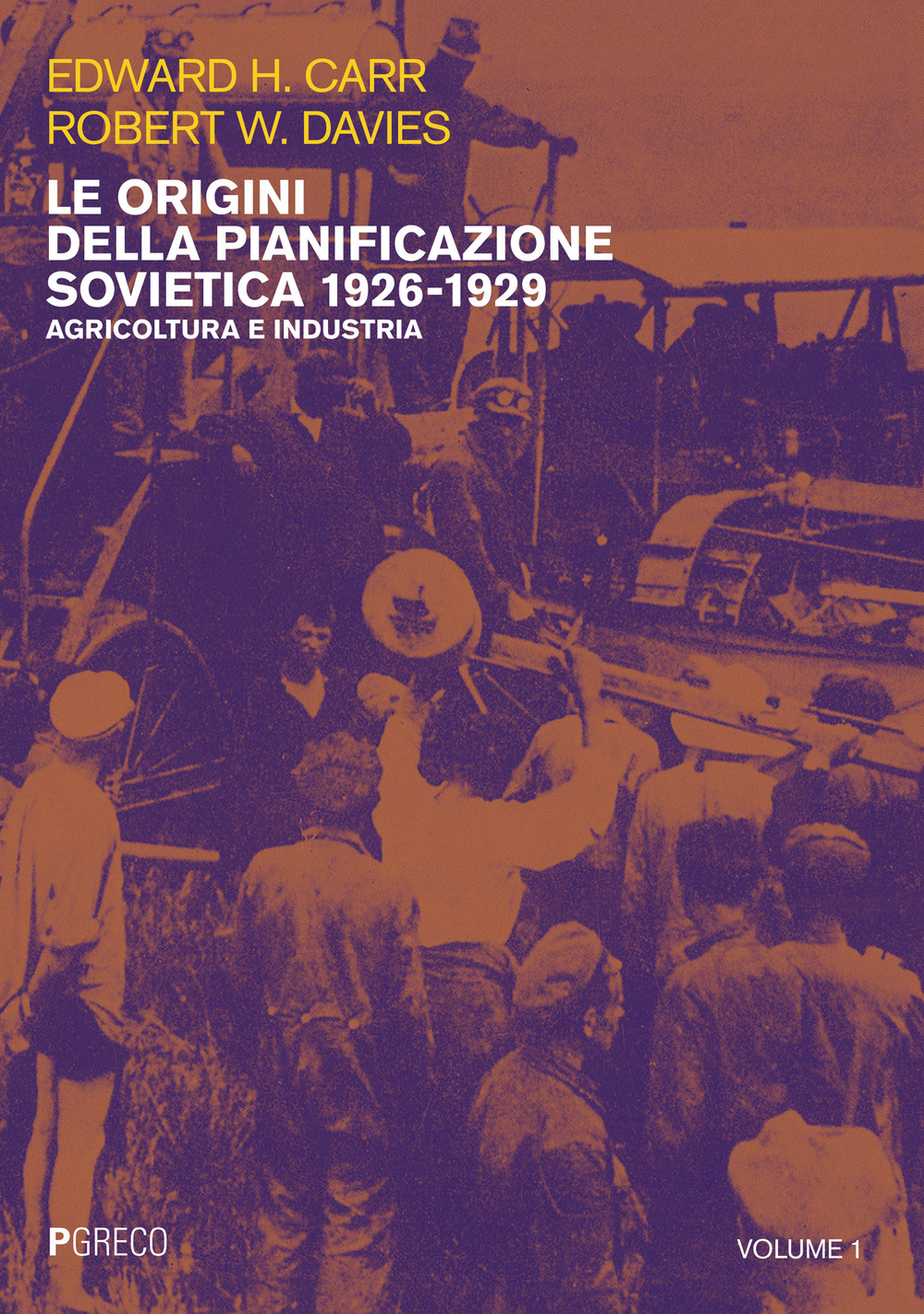 Le origini della pianificazione sovietica 1926-1929. Vol. 1: Agricoltura e industria