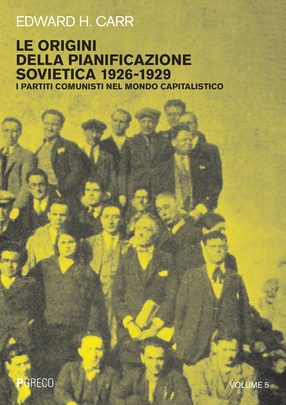 Le origini della pianificazione sovietica 1926-1929. Vol. 5: I partiti comunisti nel mondo capitalistico