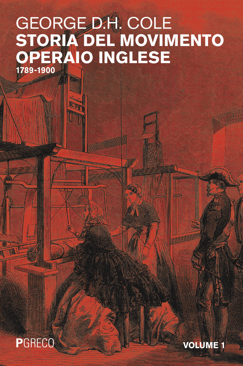 Storia del movimento operaio inglese. Vol. 1: 1789-1900