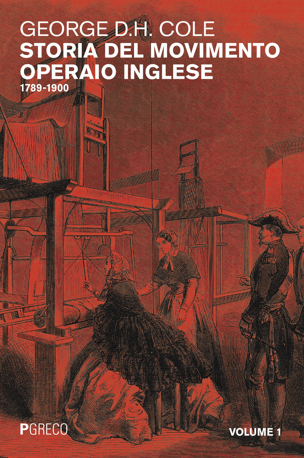 Storia del movimento operaio inglese. Vol. 1: 1789-1900