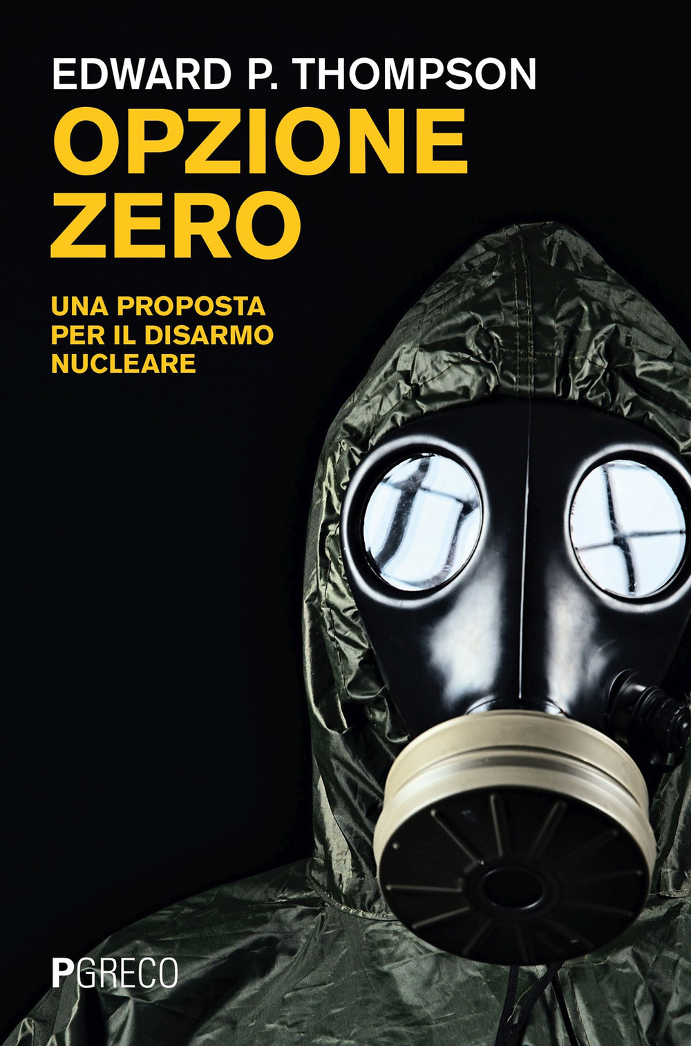 Opzione zero. Una proposta per il disarmo nucleare