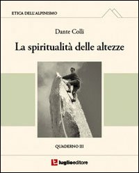 Etica dell'alpinismo. Vol. 3: La spiritualità delle altezze