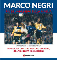 Marco Negri. Più di un numero sulla maglia