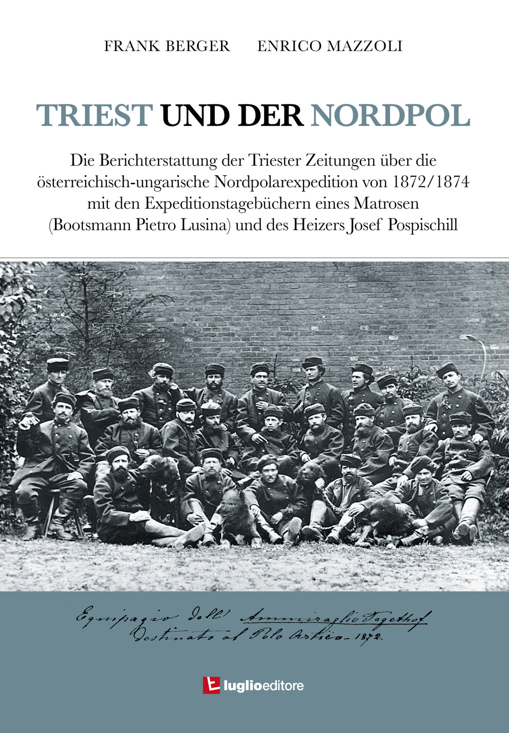 Triest und der Nordpol. Die Berichterstattung der Triester Zeitungen über die österreichisch-ungarische Nordpolexpedition von 1872-1874